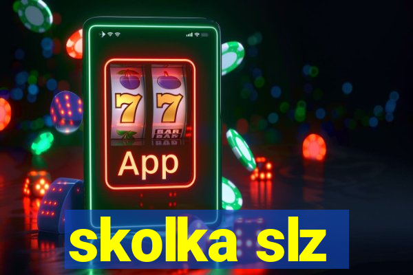 skolka slz